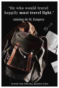 he who would travel happily must travel light antoine de st exupery www.the-travel-bunny.com text over image of backpack, notebook, and watch