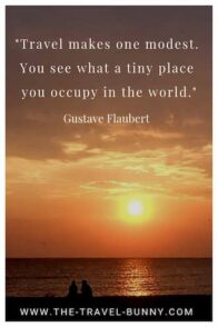 Travel makes one modest. You see what a tiny place you occupy in the world. gustave flaubert www.the-travel-bunny.com text over image of vama veche sunset