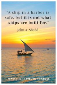 A ship in a harbor is safe, but it is not what ships are built for. john a shedd www.the-travel-bunny.com text over image of sailboat at sunset