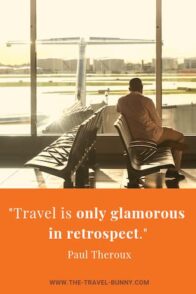 Travel is only glamorous in retrospect. paul theroux www.the-travel-bunny.com text under image of man waiting in an airport